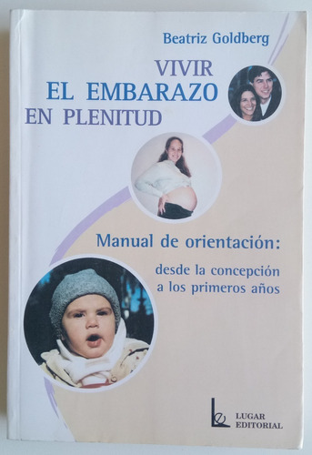 Vivir Embarazo Plenitud Manual De Orientación Goldberg Libro