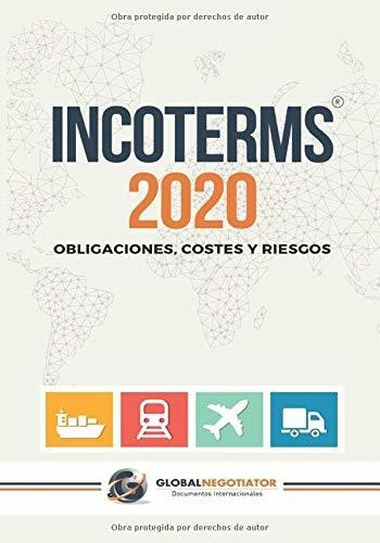 Libro : Incoterms 2020 Obligaciones, Costes Y Riesgos -...