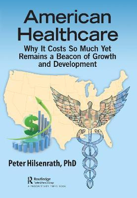 Libro American Healthcare : Why It Costs So Much Yet Rema...