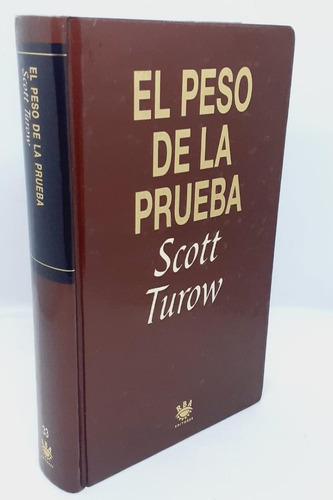 El Peso De La Prueba - Scott Turow - Rba Editores