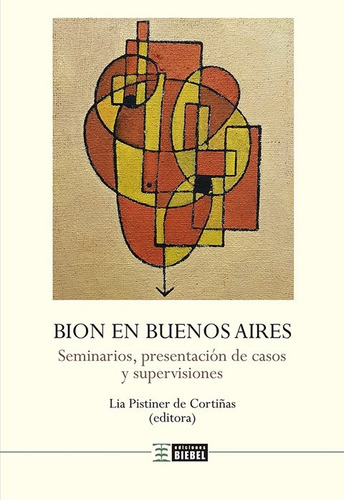 Bion En Buenos Aires - Pistiner De Cortiñas, Lia