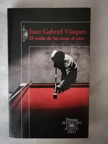 Libro El Ruido De Las Cosas Al Caer 