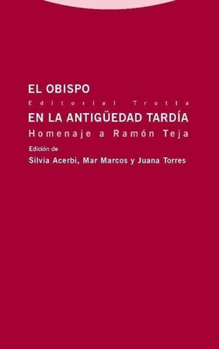 El Obispo En La Antigüedad Tardía, De Juana Torres. Editorial Trotta (pr), Tapa Blanda En Español