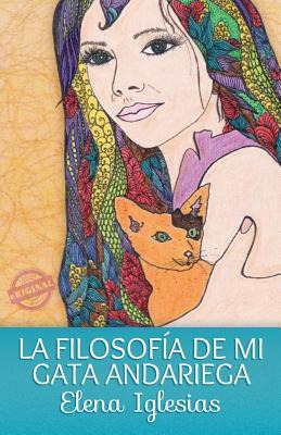 Libro La Filosofã­a De Mi Gata Andariega - Iglesias, Elena