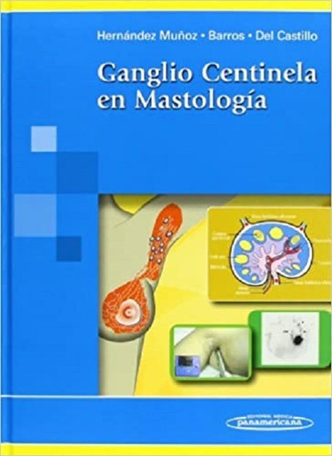 Ganglio Centinela En Mastología /  Gerardo Hernández Muñoz