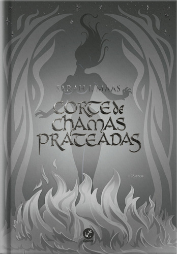 Corte De Chamas Prateadas (vol. 4  Edição Especial), De Sarah J. Maas. Editora Galera, Capa Dura Em Português