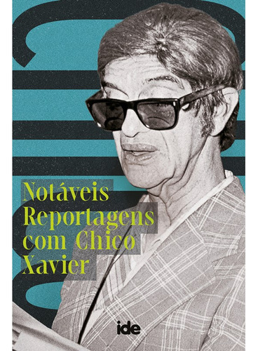 Notáveis Reportagens com Chico Xavier: Não Aplica, de Organizado por: Hércio Marcos Cintra Arantes. Série Não aplica, vol. Não Aplica. Editora IDE, capa mole, edição não aplica em português, 2003