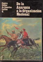 Comprar De La Anarquía A La Organización Nacional - S. Bagú Y Otros