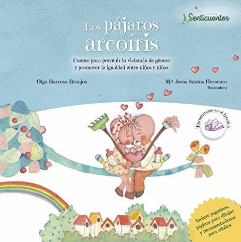 Los Pájaros Arcoíris: Cuento Para Prevenir La Violencia De G