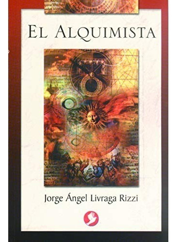 El Alquimista - Livraga Rizzi, Jorge Angel