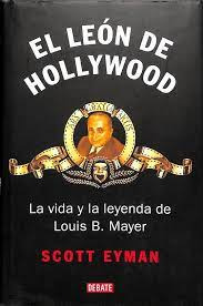 Leomayern De Hollywood  El/ La Vida Y Leyenda De Louis B.