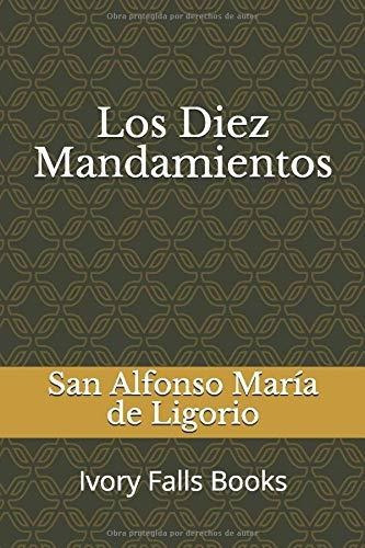 Libro : Los Diez Mandamientos - De Ligorio, San Alfonso... 
