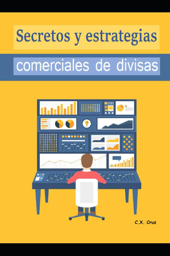 Libro: Secretos Y Estrategias Comerciales De Divisas (spanis