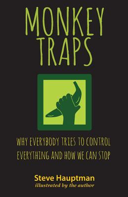 Libro Monkeytraps: Why Everybody Tries To Control Everyth...