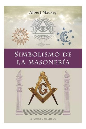 Libro: Simbolismo De La Masonería / Albert Mackey