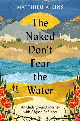 Libro The Naked Don't Fear The Water : An Underground Jou...