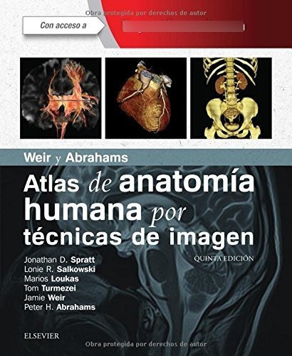 Weir Y Abrahams: Atlas De Anatomía Humana Por Técnicas De Imagen (edición 5), De Jonathan D. Spratt. Editorial Elsevier España, S.l.u., Tapa Blanda En Español, 2017