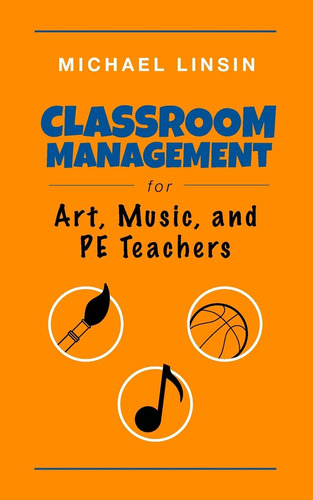 Book : Classroom Management For Art, Music, And Pe Teachers