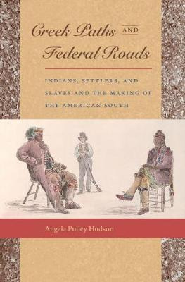 Libro Creek Paths And Federal Roads : Indians, Settlers, ...