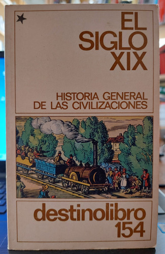 Historia General De Las Civilizaciones-siglo Xix-tomo 1(ltc)