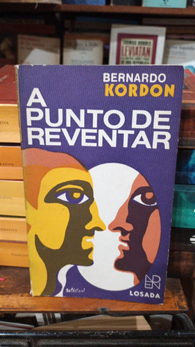 Bernardo Kordon - A Punto De Reventar - Autografiado