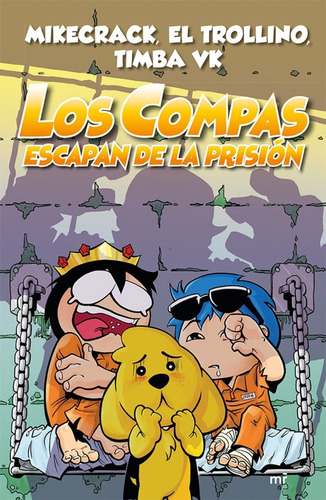 Los Compas Escapan De La Prisión - Mike, Timba Y Trollino