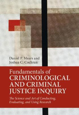 Fundamentals Of Criminological And Criminal Justice Inquiry