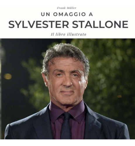 Libro: Un Omaggio A Sylvester Stallone: Il Libro Illustrato