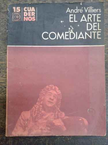 El Arte Del Comediante * Andre Villiers * Eudeba *