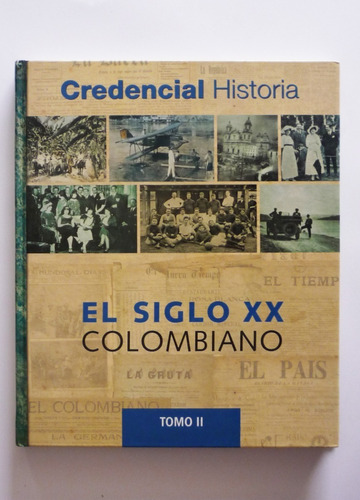 Credencial Historia - El Siglo Xx Colombiano - Tomo Ii