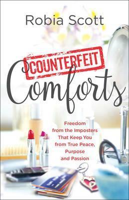 Counterfeit Comforts - Robia Scott