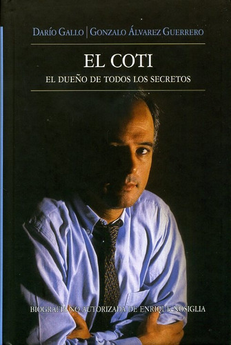 El Coti  **promo**, De Gallo Alvarez Guerrero. Editorial Sudamericana, Tapa Blanda, Edición 1 En Español