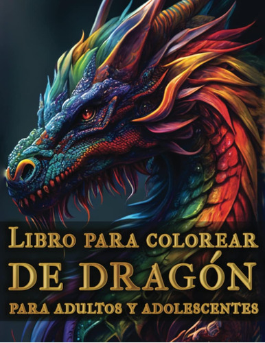 Libro: Libro Para Colorear De Dragón Para Adultos Y Adolesce