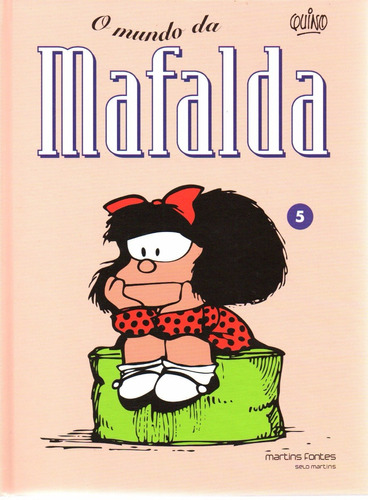 O Mundo Da Mafalda 05 - Martins Fontes 5 - Bonellihq Cx231