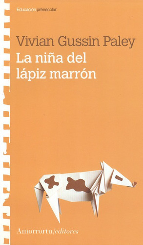 La Niña Del Lapiz Marron, De Gussin Paley, Vivian. Editorial Amorrortu Editores, Tapa Blanda, Edición 1 En Español, 2006