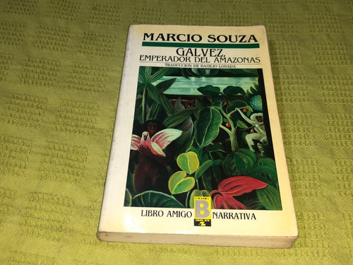 Galvez, Emperador Del Amazonas - Marcos Souza - Ediciones B