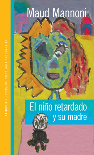 El Niño Retardado Y Su Madre, Maud Mannoni, Paidós
