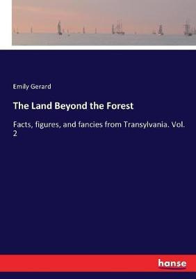 Libro The Land Beyond The Forest : Facts, Figures, And Fa...