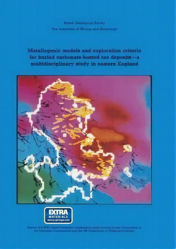 Metallogenic Models And Exploration Criteria For Buried Carbonate-hosted Ore Deposits-a Multidisc..., De J. A. Plant. Editorial British Geological Survey, Tapa Blanda En Inglés