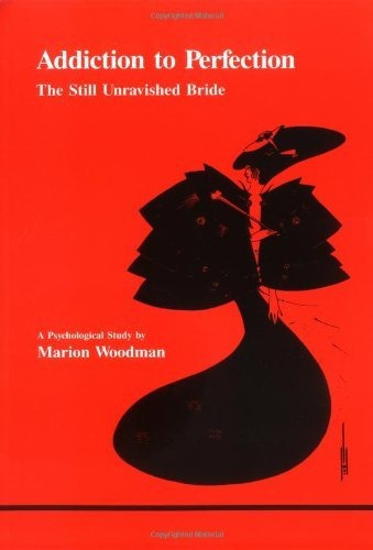 Addiction To Perfection (studies In Jungian Psychology), De Marion Woodman. Editorial Inner City Books, Tapa Blanda En Inglés, 1982