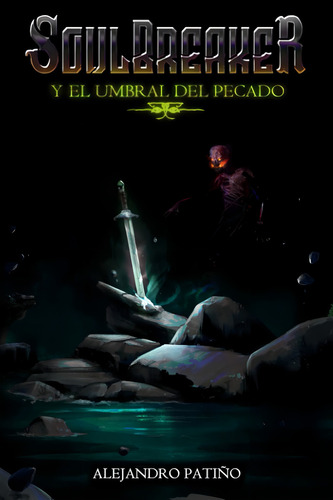 Soulbreaker: Y El Umbral Del Pecado (spanish Edition), De Patiño Cruz, Ivan Alejandro. Editorial Oem, Tapa Blanda En Español