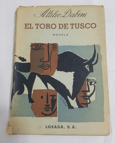 Libro El Toro De Tusco Atilio Dabini Año 1958 Losada G8