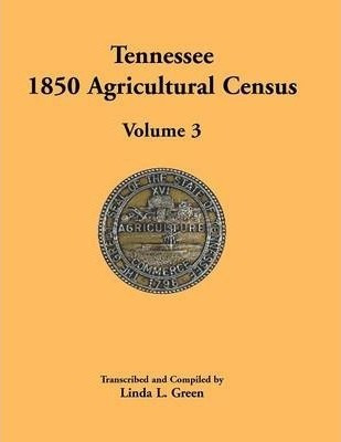 Tennessee 1850 Agricultural Census : Volume 3, Anderson T...