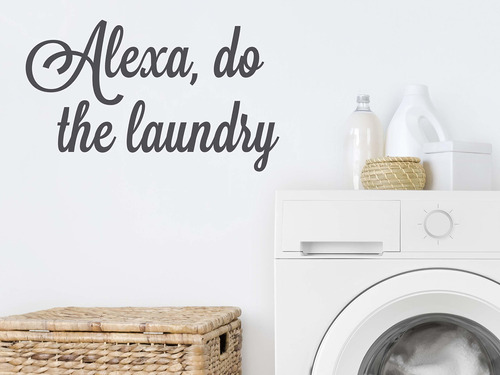 Historia Casa Decals Alexa Do The Laundry Wall Decal Hogar