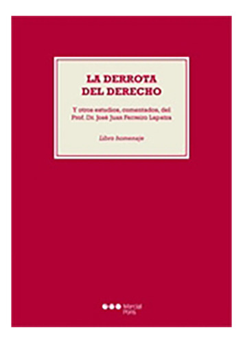 La Derrota Del Derecho - Ferreiro Lapatza, Jose J