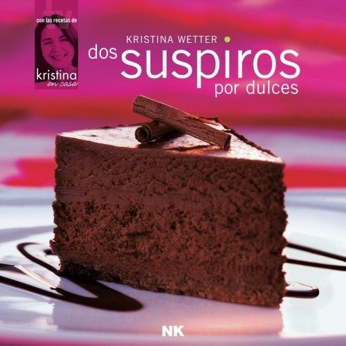 Libro : Dos Suspiros Por Dulces - Wetter, Kristina