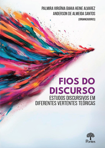 Livro Fios Do Discurso - Estudos Discursivos Em Diferentes Vertentes Teoricas
