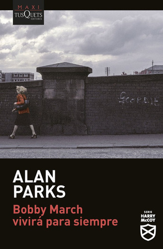 Libro Bobby March Vivira Para Siempre - Alan Parks
