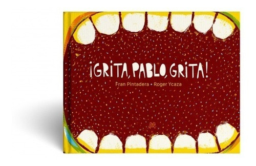 ¡ Grita, Pablo, Grita! - F. Pintadera Y R. Ycaza - Lecturita