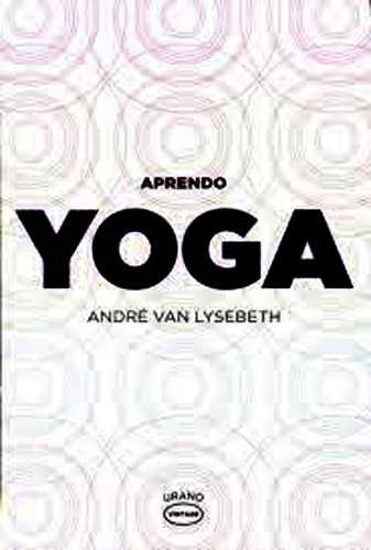 Aprendo Yoga - Andre Van Lysebeth - Libro Nuevo Envio Rapido